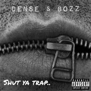 SHUT YA TRAP (feat. BOZZ) (Explicit)