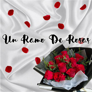 Un Ramo De Rosas (Explicit)