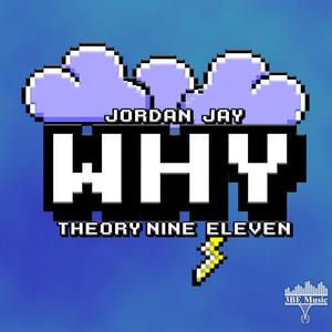 Why (feat. Theory Nine~Eleven)