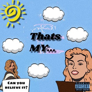 That's My... (Explicit)