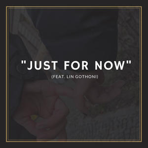 Just For Now (feat. Lin Gothoni)