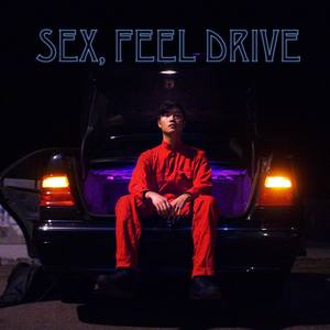 SEX, FEEL DRIVE (Explicit)