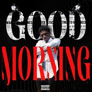 GOOD MORNING (Explicit)