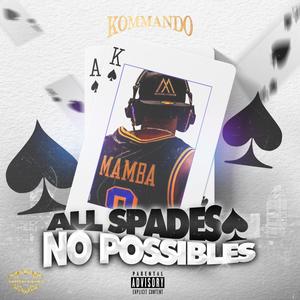 All Spades No Possibles (Explicit)