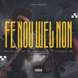 Fe Nou Wel Non (feat. Crazy Marc, Top Zoe Loyal TBK & Polonais 4Gang) (Explicit)