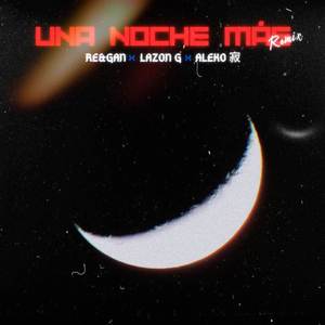 UNA NOCHE MÁS (REMIX|Explicit)