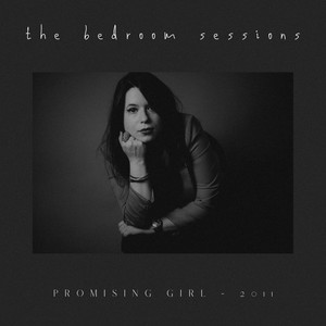 The Bedroom Sessions - Promising Girl (2011)