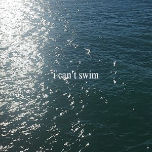 i can't swim (Explicit)