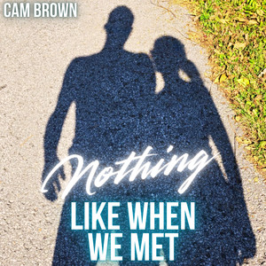 Nothing Like When We Met