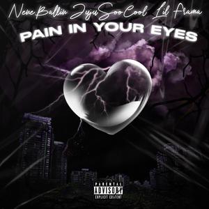 Pain In Your Eyes (Explicit)