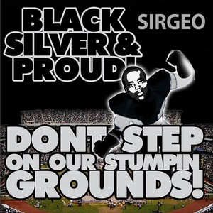 Black Silver & Proud / Dont Step On Our Stompin Grounds