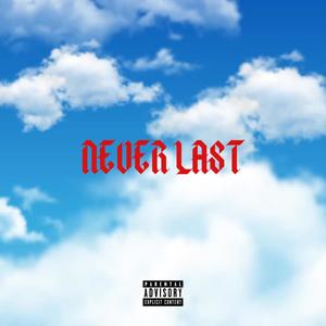 Never Last (Explicit)