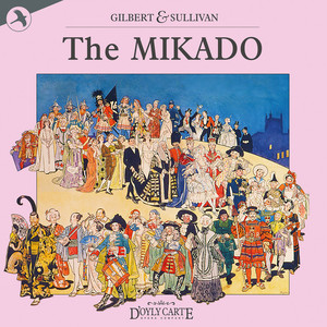 The Mikado (New D'Oyly Carte Opera Company Cast Recording)