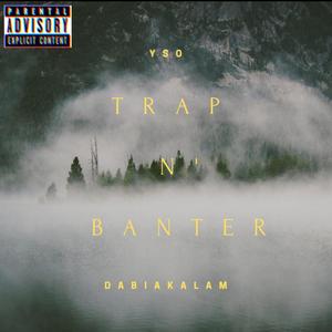 Trap N' Banter (Explicit)