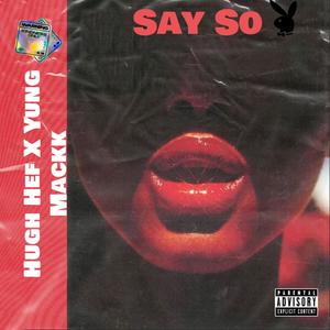 Say So(feat. Yung Mackk) (Explicit)