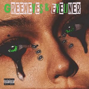 GreenEyes & EyeLiner (Explicit)