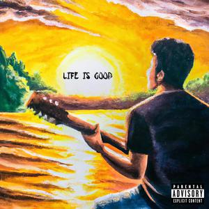 Life Is Good (Explicit)