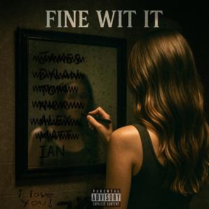 Fine Wit It (Explicit)