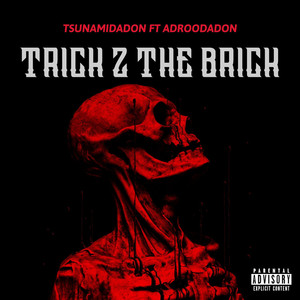 Trick 2 the Brick (Explicit)