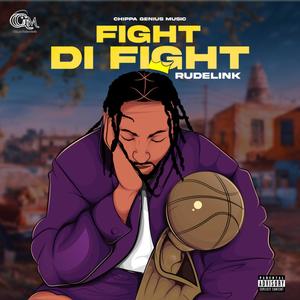 Fight Di Fight (feat. Rude Link) [Explicit]