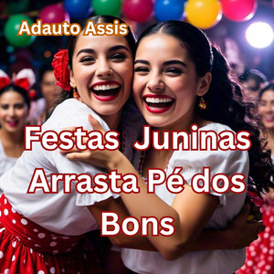 Festas Juninas Arrasta Pé Dos Bons