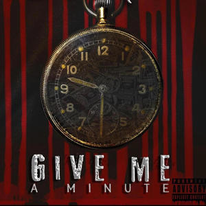 give me a minute (Explicit)