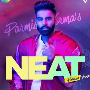 Neat(feat. Parmish Verma)