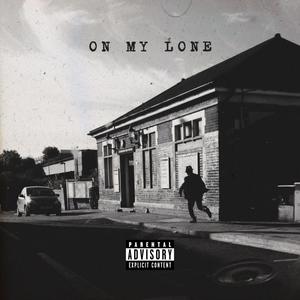 On my lone (Explicit)
