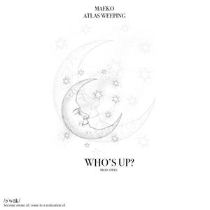 Who's Up? (feat. Maeko) [Explicit]