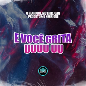 E Você Grita UUUU UU (Explicit)