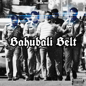 Bahubali Belt (Explicit)