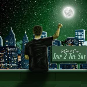 Trip 2 The Sky (feat. Dreyy) (Explicit)