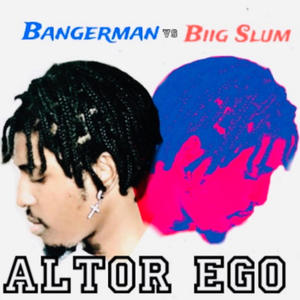 Altar Ego (Bangerman vs Big Slum) [Explicit]