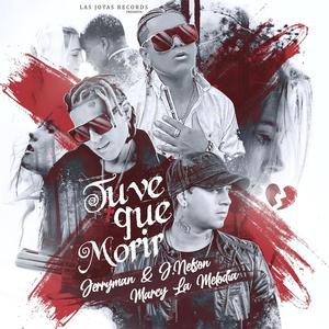 Tuve Que Morir (feat. Marcy La Melodia)