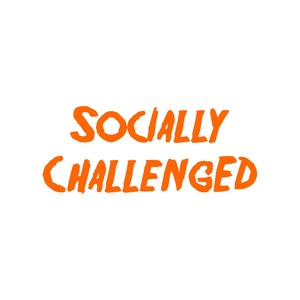 Socially Challenged (Explicit)