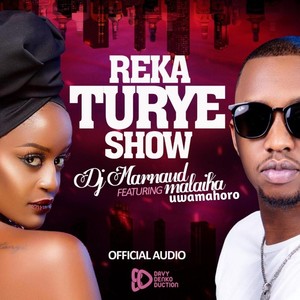 Reka Turye Show (feat. Malaika Uwamahoro) [Explicit]