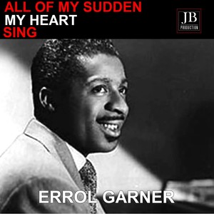 All of a Sudden My Heart Sings