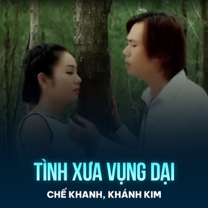 Tình Xưa Vụng Dại