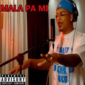 Mala Pa Mi (Explicit)