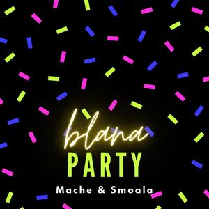 Blana party (feat. Smoala) [Explicit]