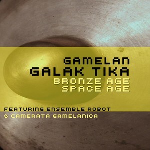 Agak-Agak(feat. Ramon Castillo, Ensemble Robot, Camerata Gamelanica, Shane Leonard, Matt Van Brink, Erik Nugent, Blake Newman, Mei-Mi Lan, Gabe Merton & Ryan Yure)