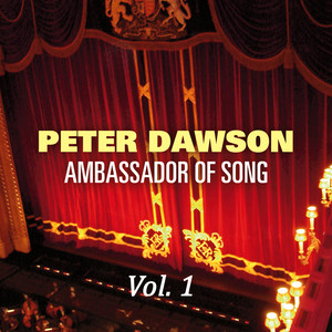 Peter Dawson - Ambassador of Song Vol 1