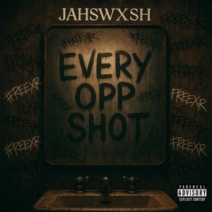 Every Opp Shot (Explicit)