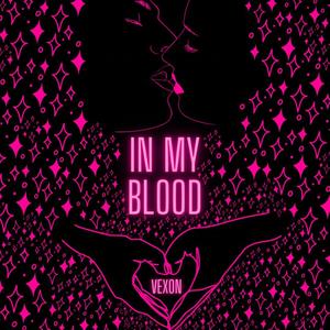 In my blood