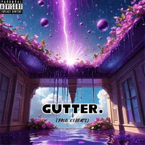 GUTTER. (Explicit)