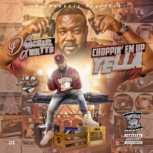 Choppin' Em Up Yella (Swisha House Remix) [Explicit]