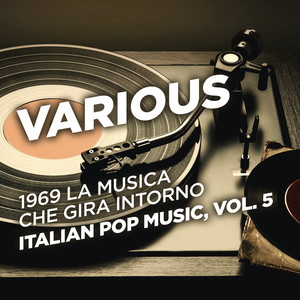 1969 La musica che gira intorno - Italian Pop Music, Vol. 5