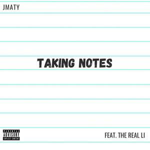 Taking Notes(feat. The Real LI) (Explicit)