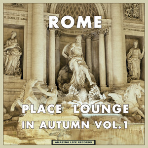 Rome Place Lounge in Autumn, Vol. 1