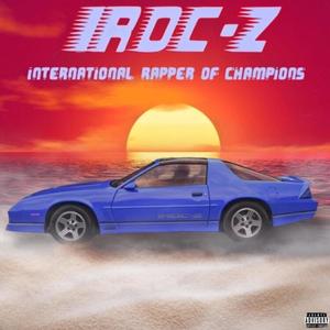 Iroc-Z (International Rapper of Champions) (Explicit)